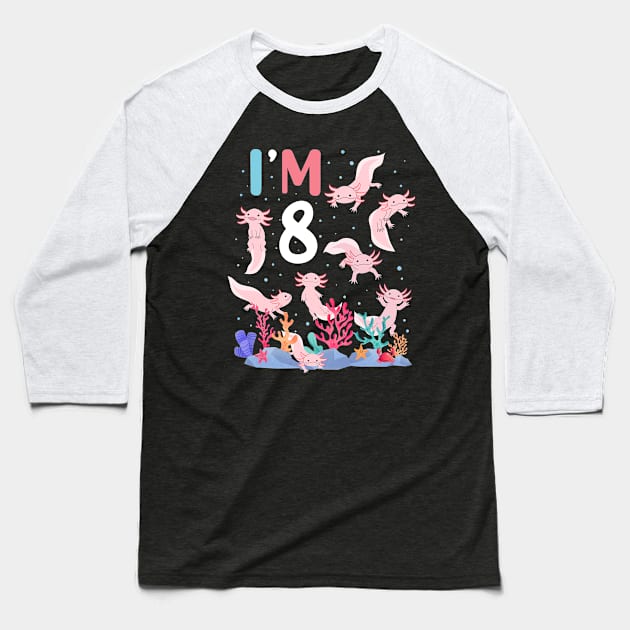 Axolotl Fish 8th Birthday I'm 8 Years Old lets party Axolotl Baseball T-Shirt by Msafi